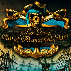 PC – Sea Dogs: City of Abandoned Ships