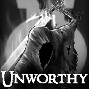 PC – Unworthy