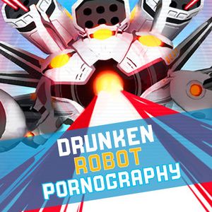 PC – Drunken Robot Pornography